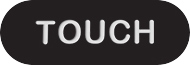 TOUCH